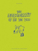 Autobiography of Me Too, Two (The) [nouvelle édition]
